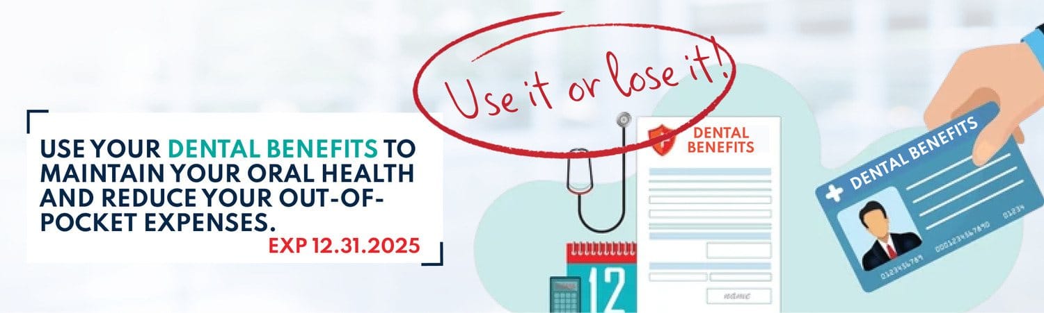 Time to Use Your Dental Benefits